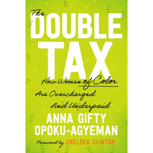 The Double Tax: How Women of Color Are Overcharged and Underpaid - Hardcover