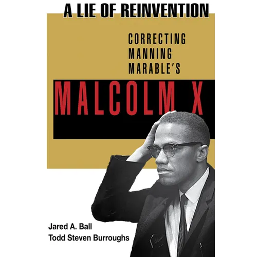 A Lie of Reinvention: Correcting Manning Marable's Malcolm X - Paperback