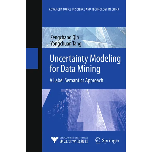 Uncertainty Modeling for Data Mining: A Label Semantics Approach - Hardcover
