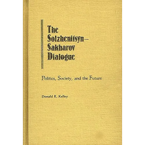 The Solzhenitsyn-Sakharov Dialogue: Politics, Society, and the Future - Hardcover