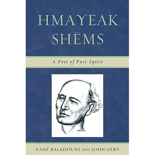 Hmayeak Shems: A Poet of Pure Spirit - Paperback