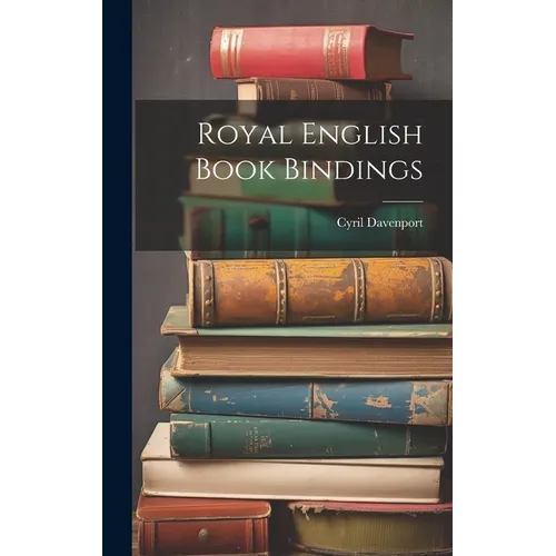 Royal English Book Bindings - Hardcover
