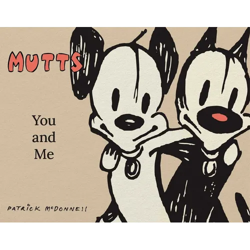 Mutts: You and Me: A Mutts Treasury - Paperback