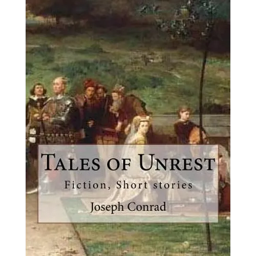 Tales of Unrest, By Joseph Conrad: Fiction, Short stories - Paperback