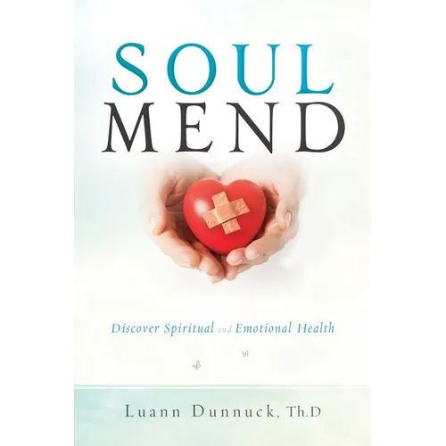 Soul Mend: Discover Spiritual and Emotional Health - Paperback