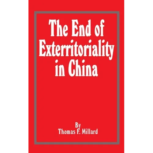 The End of Exterritoriality in China - Paperback