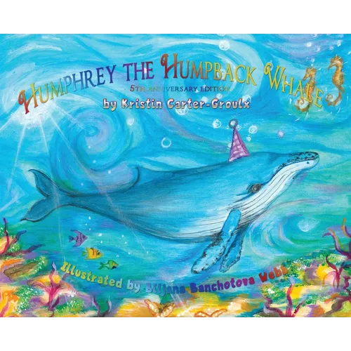 Humphrey the Humpback Whale - 5th Anniversary Edition - Hardcover