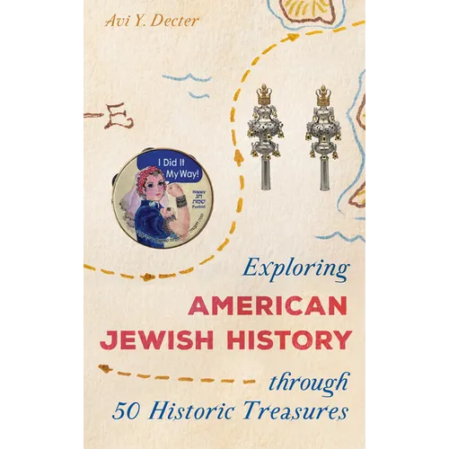 Exploring American Jewish History Through 50 Historic Treasures - Hardcover