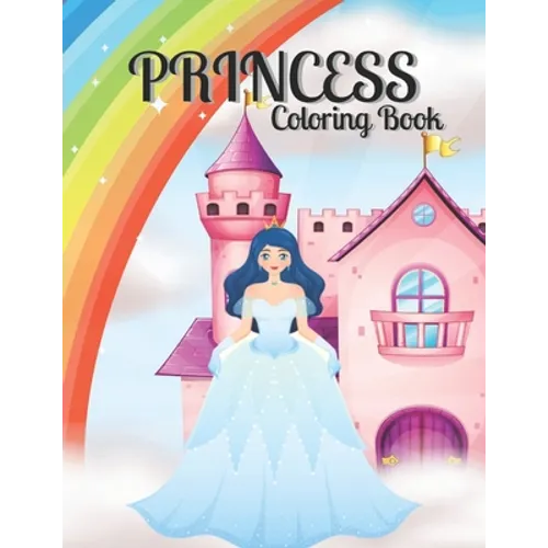 Princess Coloring Book: Great Coloring Book Gift For Kids Ages 4-8 - Princess Coloring Book for Girls, Kids, Toddlers.