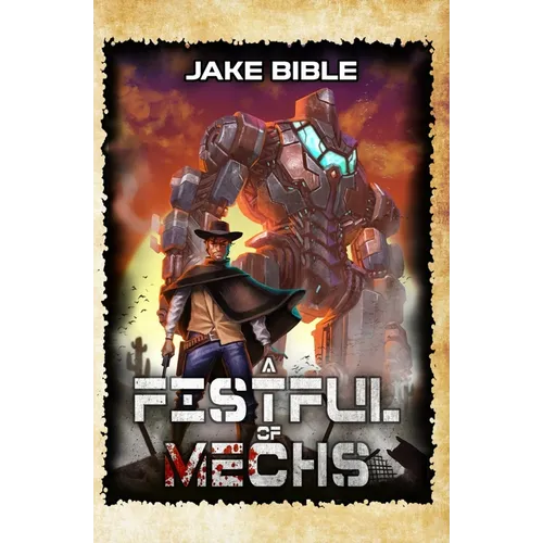 A Fistful of Mechs: A Battle Mech Sci-Fi Series - Paperback