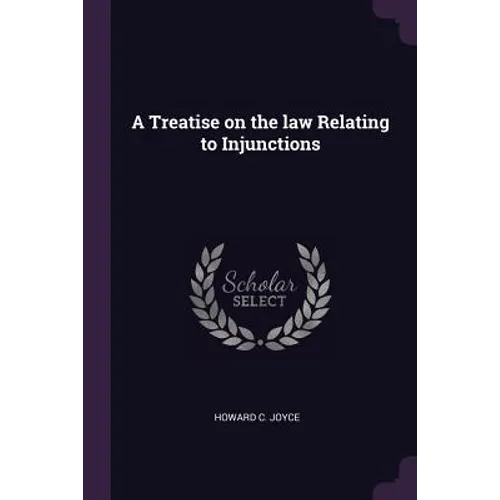 A Treatise on the law Relating to Injunctions - Paperback