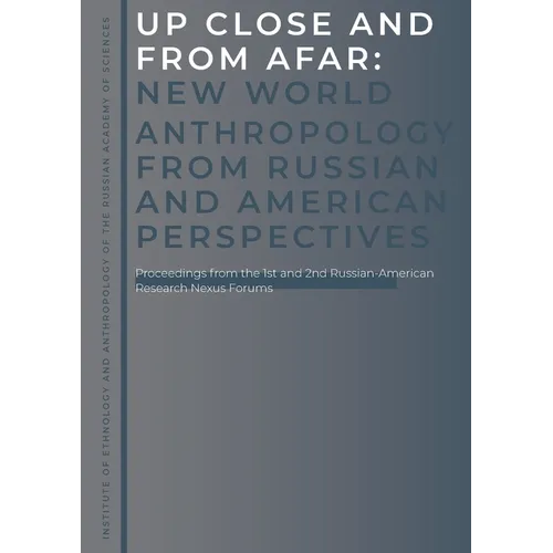 Up Close and From Afar: New World Anthropology from Russian and American Perspectives - Paperback