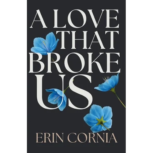 A Love That Broke Us: The Broken And Bound Duet Book One - Paperback