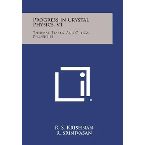 Progress in Crystal Physics, V1: Thermal, Elastic and Optical Properties - Paperback