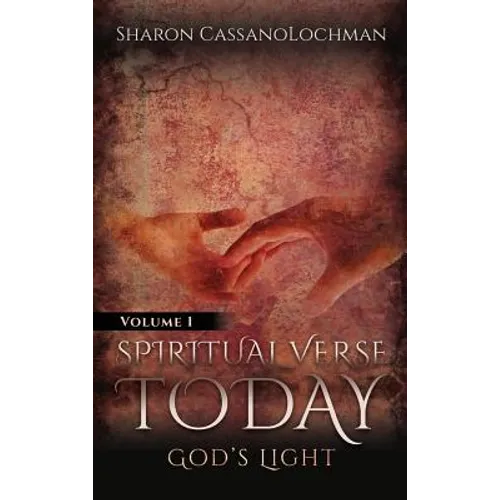 Spiritual Verse Today: God's Light Volume I - Hardcover