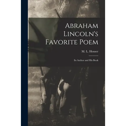 Abraham Lincoln's Favorite Poem: Its Author and His Book - Paperback