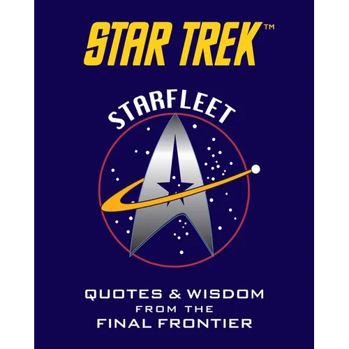 Star Trek: Starfleet (Tiny Book): Inspirational Quotes and Wisdom from the Final Frontier - Hardcover