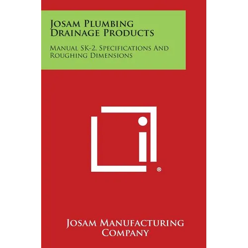 Josam Plumbing Drainage Products: Manual Sk-2, Specifications and Roughing Dimensions - Paperback