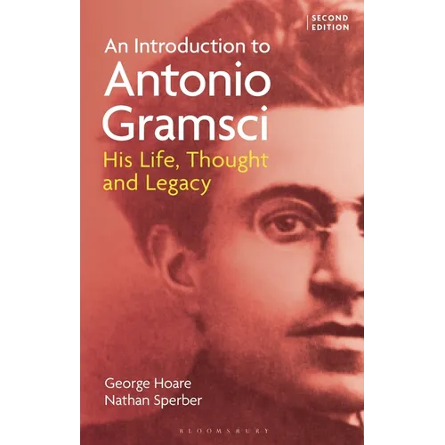 An Introduction to Antonio Gramsci: His Life, Thought and Legacy - Hardcover