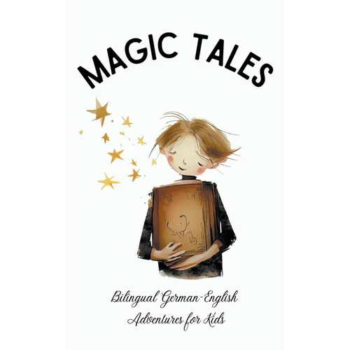 Magic Tales: Bilingual German-English Adventures for Kids - Paperback