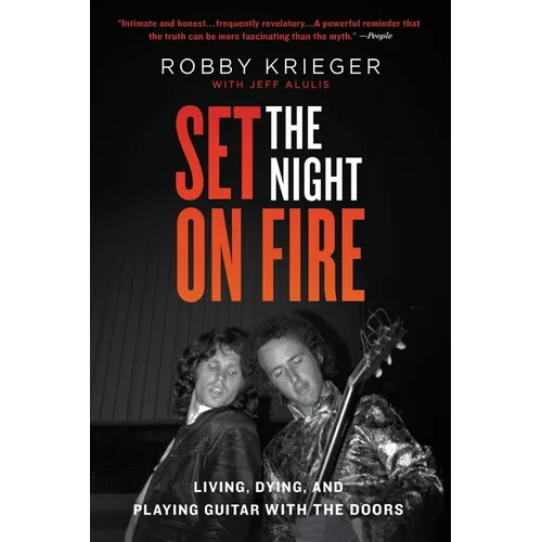 Set the Night on Fire: Living, Dying, and Playing Guitar with the Doors - Paperback