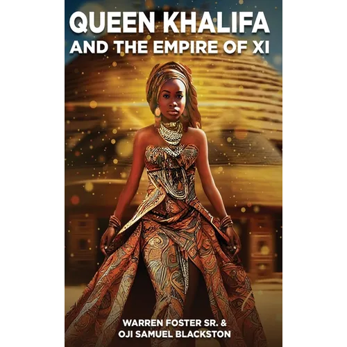 Queen Khalifa AND THE EMPIRE OF XI - Hardcover