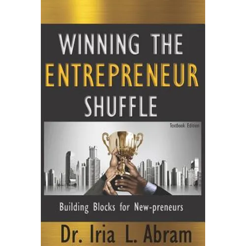 Winning the Entrepreneur Shuffle: Building Blocks for New-Preneurs - Paperback