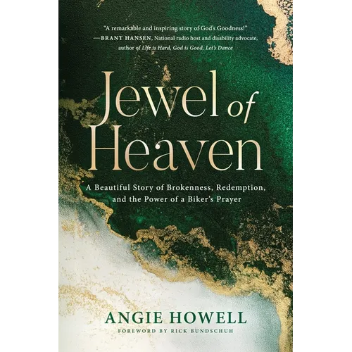 Jewel of Heaven: A Beautiful Story of Brokenness, Redemption, and the Power of a Biker's Prayer - Paperback