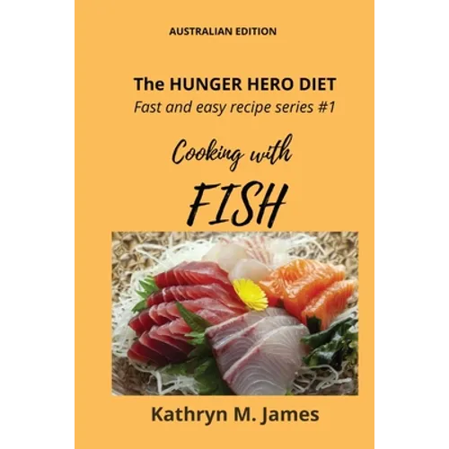 The HUNGER HERO DIET - Fast and easy recipe series #1: Cooking with FISH - Paperback