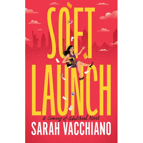 Soft Launch: A Coming-Of-Adulthood Novel - Hardcover