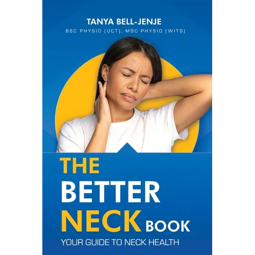 The Better Neck Book: Your Guide to Neck Health - Paperback