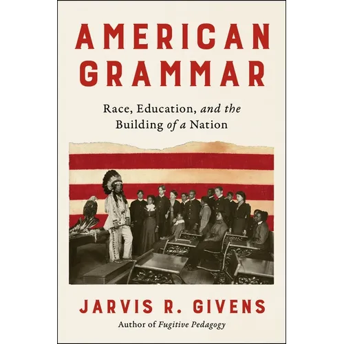 American Grammar: Race, Education, and the Building of a Nation