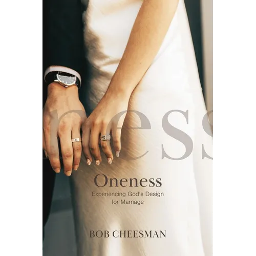 Oneness: Experiencing God's Design for Marriage - Paperback
