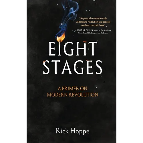 Eight Stages: A Primer on Modern Revolution - Hardcover