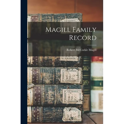 Magill Family Record - Paperback