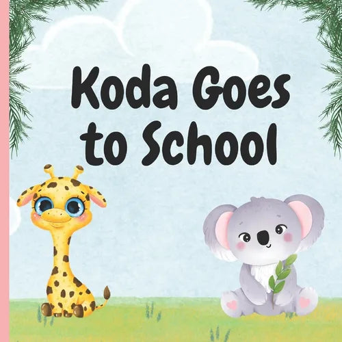 Koda Goes to School: First day at school - Paperback