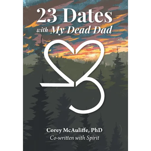 23 Dates with My Dead Dad - Hardcover