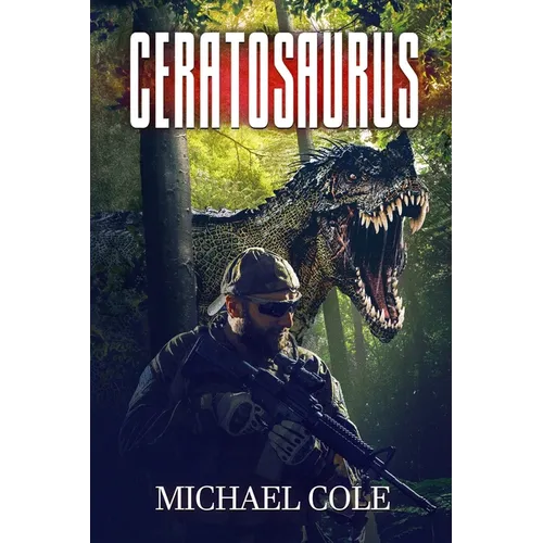Ceratosaurus: A Prehistoric Thriller - Paperback