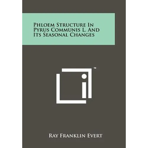 Phloem Structure In Pyrus Communis L. And Its Seasonal Changes - Paperback