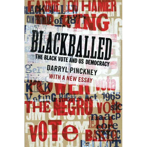 Blackballed: The Black Vote and Us Democracy: With a New Essay - Paperback