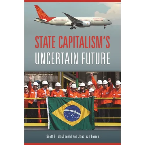 State Capitalism's Uncertain Future - Hardcover
