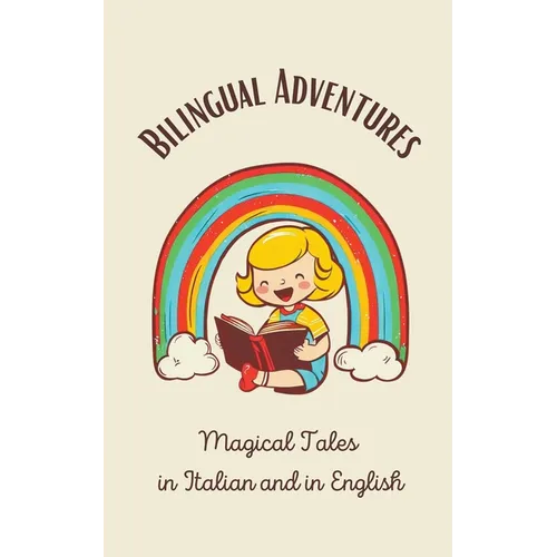Bilingual Adventures: Magical Tales in Italian and in English - Paperback