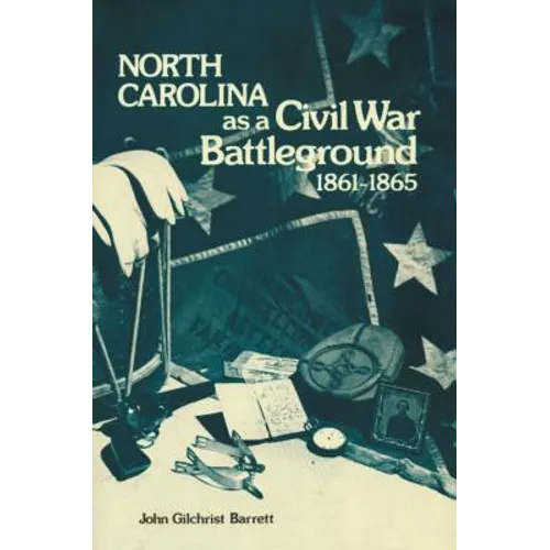 North Carolina as a Civil War Battleground, 1861-1865