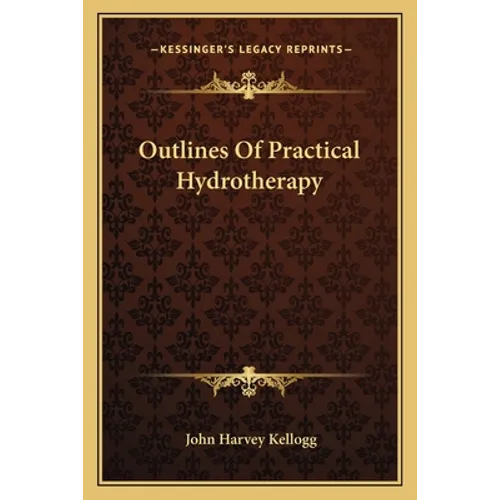 Outlines Of Practical Hydrotherapy - Paperback