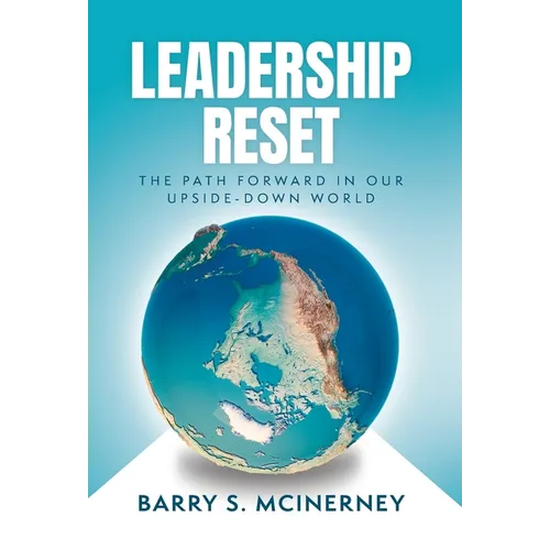 Leadership RESET: The Path Forward in Our Upside-down World