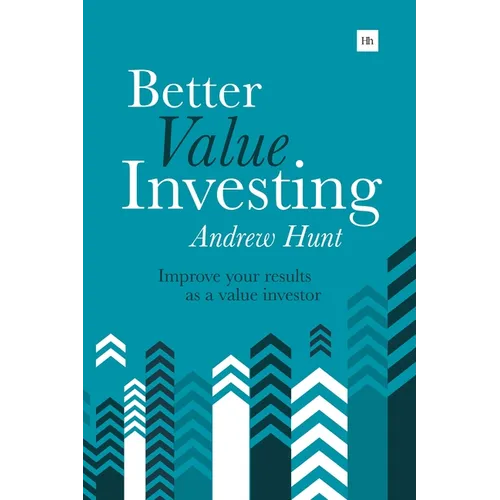 Better Value Investing: A Simple Guide to Improving Your Results as a Value Investor - Paperback