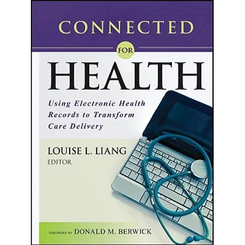 Connected for Health: Using Electronic Health Records to Transform Care Delivery - Paperback
