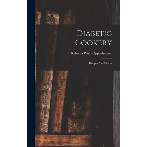 Diabetic Cookery: Recipes And Menus - Hardcover