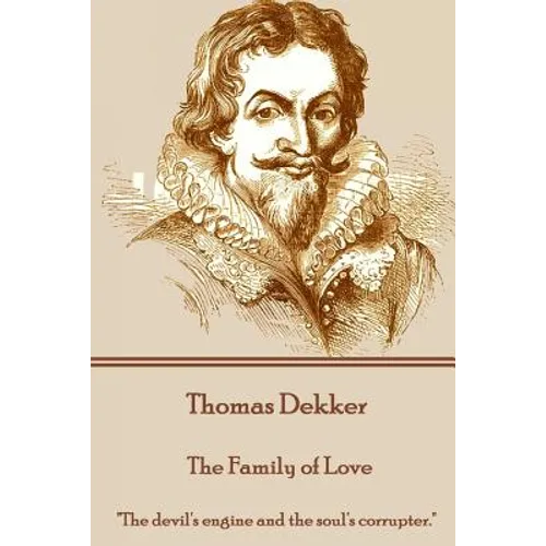 Thomas Dekker - The Family of Love: 