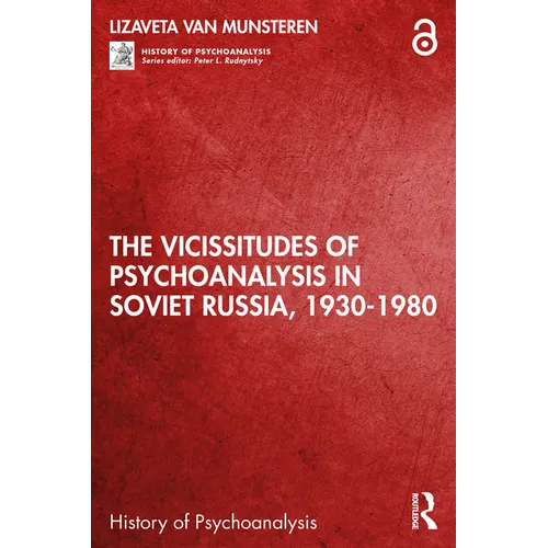 The Vicissitudes of Psychoanalysis in Soviet Russia, 1930-1980 - Paperback